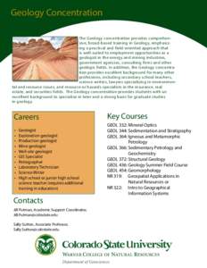 Geology Concentration The Geology concentration provides comprehensive, broad-based training in Geology, emphasizing a practical and field-oriented approach that is well-suited to employment opportunities as a geologist 