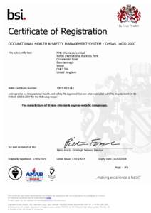 Certificate of Registration OCCUPATIONAL HEALTH & SAFETY MANAGEMENT SYSTEM - OHSAS 18001:2007 This is to certify that: FMC Chemicals Limited Wirral International Business Park