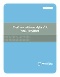 WHITE  What’s New in VMware vSphere™ 4: Virtual Networking  PAPER