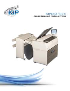 KIPFoldONLINE FAN-FOLD FOLDING SYSTEM KIPFOLD 1000 The KIPFold 1000 is a compact