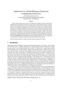 Applications of a Global Workspace Framework to Mathematical Discovery John Charnley and Simon Colton Combined Reasoning Group, Department of Computing Imperial College, United Kingdom Abstract