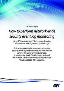 GFI White Paper  How to perform network-wide security event log monitoring Using GFI EventsManager™ for intrusion detection and essential auditing of security event logs