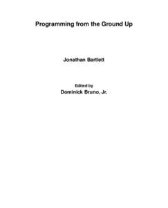 Programming from the Ground Up  Jonathan Bartlett Edited by
