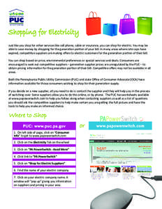 Shopping for Electricity Just like you shop for other services like cell phone, cable or insurance, you can shop for electric. You may be able to save money by shopping for the generation portion of your bill. In many ar