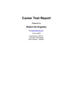 Career Test Report Prepared For Robert the Engineer By CareerPlanner.com 30-Jun-2008