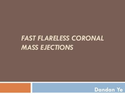 FAST FLARELESS CORONAL MASS EJECTIONS