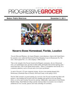 Becker Public Relations  December 2, 2011 Navarro Bows Homestead, Florida, Location Navarro Discount Pharmacy, the largest Hispanic-owned pharmacy chain in the United States,