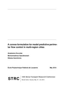 A convex formulation for model predictive perimeter flow control in multi-region cities Anastasios Kouvelas Mohammadreza Saeedmanesh Nikolas Geroliminis  École Polytechnique Fédérale de Lausanne
