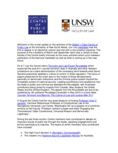 Welcome to this e-mail update on the activities of the Gilbert + Tobin Centre of Public Law at the University of New South Wales. Our July newsletter was the first to appear in an electronic version and met with a very p
