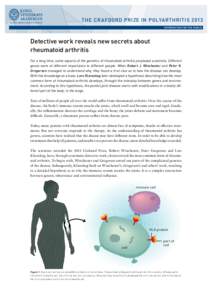 THE CR AFOORD PRIZE IN POLYARTHRITIS 2013 INFORMATION FOR THE PUBLIC Detective work reveals new secrets about rheumatoid arthritis For a long time, some aspects of the genetics of rheumatoid arthritis perplexed scientist