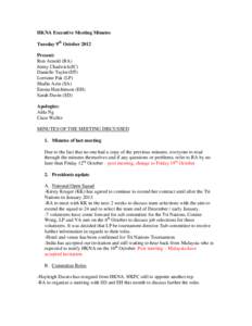 HKNA Executive Meeting Minutes Tuesday 9th October 2012 Present: Ron Arnold (RA) Jenny Chadwick(JC) Danielle Taylor(DT)