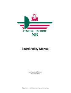 Board Policy Manual  Last Approved Revision: March 17, 2013  Note: Items in italics are new proposals or changes.
