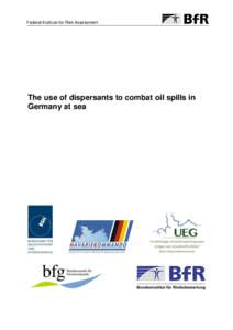 Federal Institute for Risk Assessment  The use of dispersants to combat oil spills in Germany at sea  Imprint