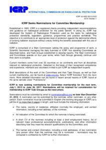 INTERNATIONAL COMMISSION ON RADIOLOGICAL PROTECTION ICRP ref2012 October 1 ICRP Seeks Nominations for Committee Membership Established in 1928, ICRP is a registered charity providing independent recommend