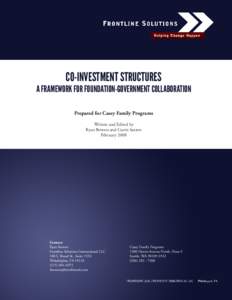 Co-investment Structures  A Framework for Foundation-Government Collaboration Prepared for Casey Family Programs Written and Edited by Ryan Bowers and Curtis Saxton