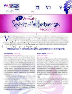 e-News+Views  V olunteers fuel the distress centre movement, and without them we could not have reached this year’s milestone – the fifth annual Spirit of Volunteerism recognition in memory of Rev. Chad Varah. As in 