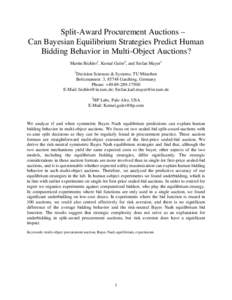Split-Award Procurement Auctions – Can Bayesian Equilibrium Strategies Predict Human Bidding Behavior in Multi-Object Auctions? Martin Bichler1, Kemal Guler2, and Stefan Mayer1 1