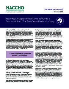[ STORY FROM THE FIELD] November 2007 New Health Department MAPPs its way to a Successful Start: The East-Central Nebraska Story