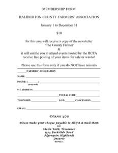 MEMBERSHIP FORM HALIBURTON COUNTY FARMERS’ ASSOCIATION January 1 to December 31 $10 for this you will receive a copy of the newsletter ‘The County Farmer’