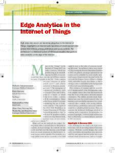 S m art S p aces  Edge Analytics in the Internet of Things High-data-rate sensors are becoming ubiquitous in the Internet of Things. GigaSight is an Internet-scale repository of crowd-sourced video