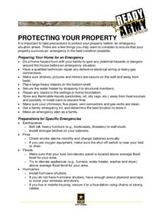 PROTECTING YOUR PROPERTY It is important to take precautions to protect your property before an emergency situation arises. There are a few things you may want to consider to ensure that your property survives an emergen