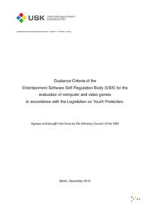 Guidance Criteria of the Entertainment Software Self-Regulation Body (USK) for the evaluation of computer and video games in accordance with the Legislation on Youth Protection.  Agreed and brought into force by the Advi