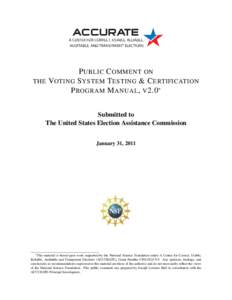 P UBLIC C OMMENT ON THE VOTING S YSTEM T ESTING & C ERTIFICATION P ROGRAM M ANUAL , V 2.0∗ Submitted to The United States Election Assistance Commission January 31, 2011