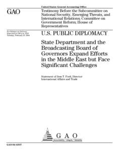 GAO-04-435T U.S. Public Diplomacy: State Department and the Broadcasting Board of Governors Expand Efforts in the Middle East but Face Significant Challenges