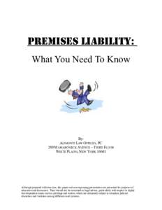 PREMISES LIABILITY: What You Need To Know By: ALIMONTI LAW OFFICES, PC 200 MAMARONECK AVENUE – THIRD FLOOR