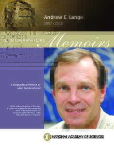 Andrew E. Lange 1957–2010 A Biographical Memoir by Marc Kamionkowski