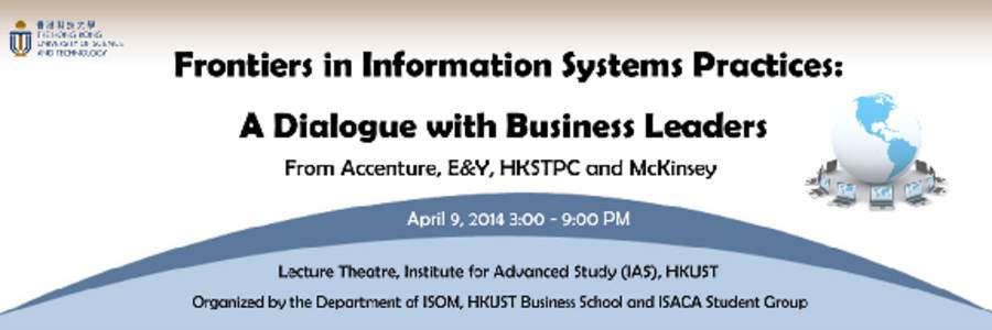 Frontiers in Information Systems Practices A Dialogue with Business Leaders 09-APR-2014 Venue