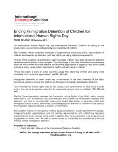 Ending Immigration Detention of Children for International Human Rights Day PRESS RELEASE 10 December 2014 On International Human Rights Day, the International Detention Coalition is calling on the Governments to commit 