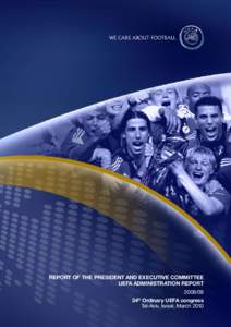 WE CARE ABOUT FOOTBALL  Report of the president and executive committee UEFA administration report[removed]34th Ordinary UEFA congress