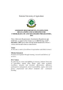 Sokoine University of Agriculture  ADMISSION REQUIREMENTS, EXAMINATION REGULATIONS AND GUIDELINES FOR UNDERGRADUATE AND NON-DEGREE PROGRAMMES, 2014