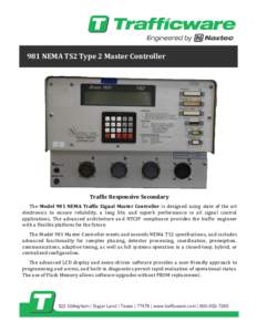 981 NEMA TS2 Type 2 Master Controller  Traffic Responsive Secondary The Model 981 NEMA Traffic Signal Master Controller is designed using state of the art electronics to ensure reliability, a long life, and superb perfor