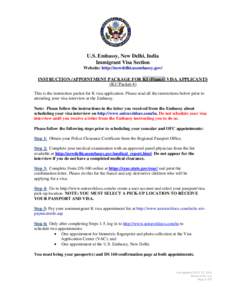 U.S. Embassy, New Delhi, India Immigrant Visa Section Website: http://newdelhi.usembassy.gov/ INSTRUCTION /APPOINTMENT PACKAGE FOR K1 (Fiancé) VISA APPLICANTS (K1/ Packet-4) This is the instruction packet for K visa app