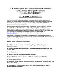 U.S. Army Space and Missile Defense Command /Army Forces Strategic Command (USASMDC/ARSTRAT) ACQUISITION FORECAST USASMDC/ARSTRAT issues the Acquisition Forecast of expected contract opportunities to industry. The foreca
