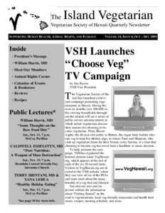 The  Island Vegetarian Vegetarian Society of Hawaii Quarterly Newsletter SUPPORTING HUMAN HEALTH, ANIMAL RIGHTS, AND ECOLOGY