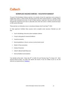 WORKPLACE VIOLENCE EXERCISE – FACILITATOR HANDOUT The goal of the Workplace Violence exercise is to provide a forum for supervisors across campus to engage their staff in aminute discussion about how they would 