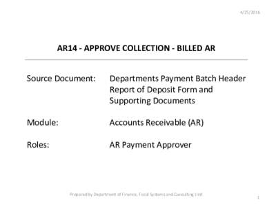 AR14 - APPROVE COLLECTION - BILLED AR Source Document:  Departments Payment Batch Header