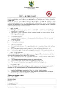 Government of Pitcairn Islands ISLAND COUNCIL OPEN AIR FIRE POLICY Careful consideration must be given when lighting fires on Pitcairn as out of control fires affect EVERYONE.