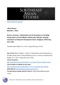 http://englishkyoto-seas.org/  <Book Review> Meredith L. Weiss Donna J. Amoroso. Traditionalism and the Ascendancy of the Malay Ruling Class in Colonial Malaya. Petaling Jaya, Selangor: Strategic