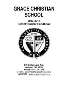 GRACE CHRISTIAN SCHOOL[removed]Parent/Student Handbook  649 Crater Lake Ave.