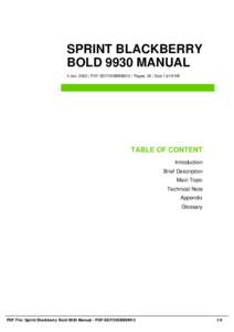 SPRINT BLACKBERRY BOLD 9930 MANUAL 4 Jan, 2002 | PDF-SEFO5SBB9M12 | Pages: 35 | Size 1,619 KB TABLE OF CONTENT Introduction