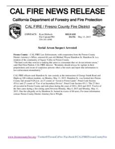 CA L FI RE NE WS RE L E A S E California Department of Forestry and Fire Protection CAL FIRE / Fresno County Fire District CONTACT: Ryan Michaels Fire Captain/PIO