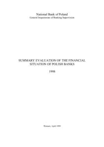 National Bank of Poland General Inspectorate of Banking Supervision SUMMARY EVALUATION OF THE FINANCIAL SITUATION OF POLISH BANKS 1998