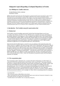 Safeguards Aspects Regarding a Geological Repository in Sweden Lars Hildingsson, Camilla Andersson Swedish Radiation Safety Authority Stockholm, Sweden Abstract: The Swedish spent nuclear fuel will be deposited in a geol