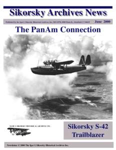 Sikorsky Archives News Published by the Igor I. Sikorsky Historical Archives, Inc. M/S S578, 6900 Main St., Stratford CTJuneThe PanAm Connection