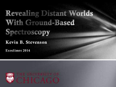 Kevin B. Stevenson Exoclimes 2014 Multi-Object Spectroscopy Requirements •