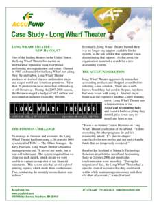 Case Study - Long Wharf Theater LONG WHARF THEATER – NEW HAVEN, CT One of the leading theaters in the United States, the Long Wharf Theater has earned an international reputation as an exceptional